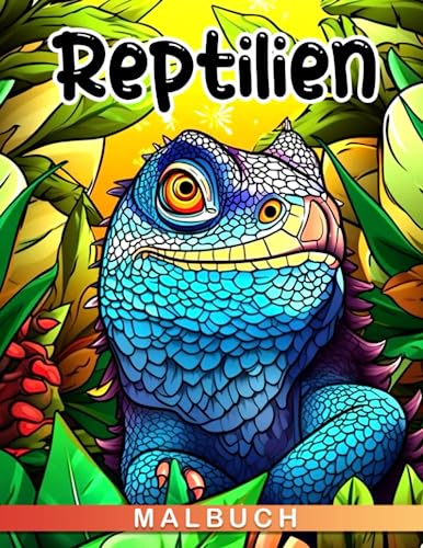 Malbuch für Reptilien: Entdecken Sie eine Vielzahl von Tieren zum Liebhaben | Über 30 illustrierte Seiten zum Entspannen und Erkunden der Welt für jede Gelegenheit mit . von Independently published